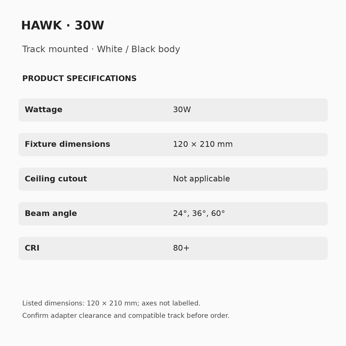 HAWK 30W: listed dimensions 120 × 210 mm, no recessed cutout, 24°/36°/60° beam and CRI 80+. Dimensional axes and installed drop need confirmation.