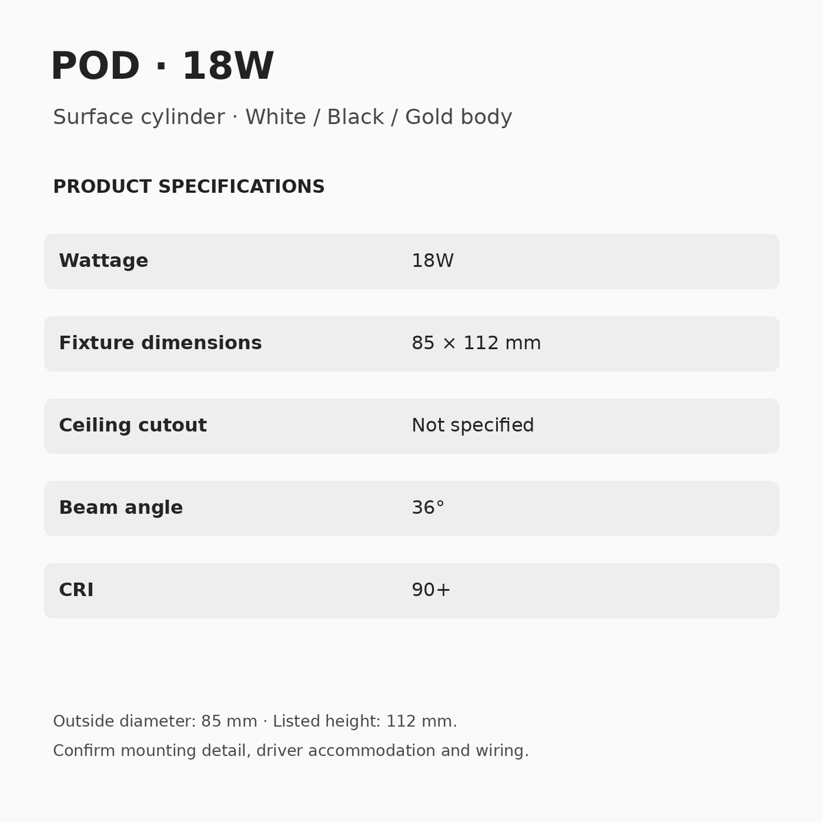 POD 18W specifications: 85 mm outside diameter, 112 mm listed height, 36° beam and CRI 90+. Ceiling cutout not specified.