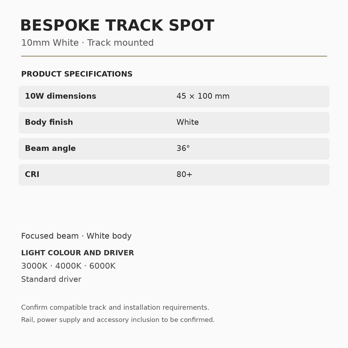 Bespoke Track Spot 10mm White specifications: 10W 45 × 100 mm; 36° beam, CRI 80+, 3000K, 4000K or 6000K with standard driver.