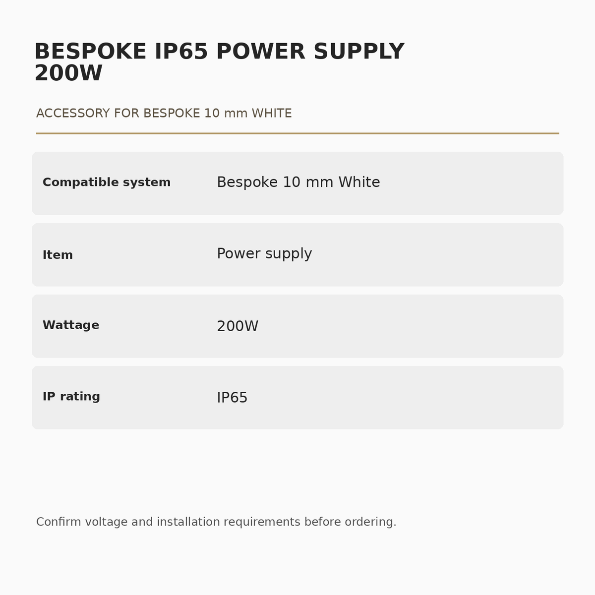 IP65 200W power supply specifications: compatible with the Bespoke 10 mm White system; 200W wattage and IP65 rating.