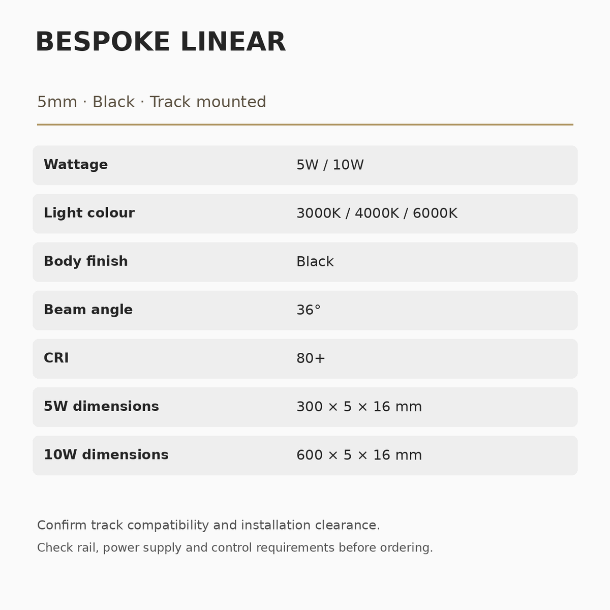 Bespoke Linear 5mm Black specifications: 5W 300 × 5 × 16 mm; 10W 600 × 5 × 16 mm; 36° beam; CRI 80+; 3000K, 4000K or 6000K. Track, power supply and controls must be confirmed before ordering.
